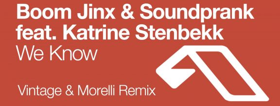 We Know (Vintage & Morelli Remix) - Boom Jinx & Soundprank feat. Katrine Stenbekk_head_ TranceKids